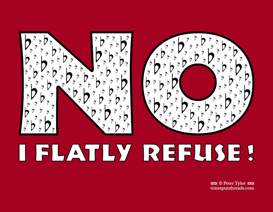 No (I Flatly Refuse) - musical pun graphic design by Timespun Threads