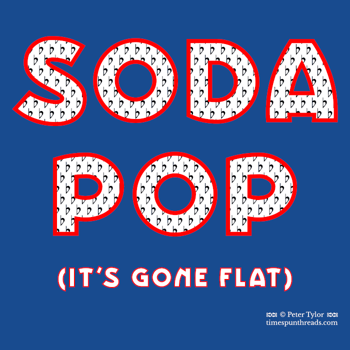 Timespun Threads - Soda Pop (It's Gone Flat) - musical fizzy drink pun graphic design